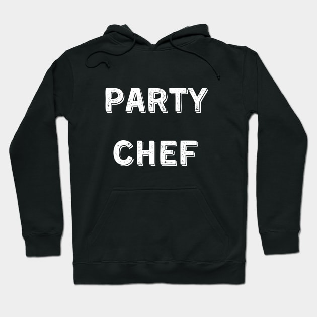 Party Chef Hoodie by Catchy Phase